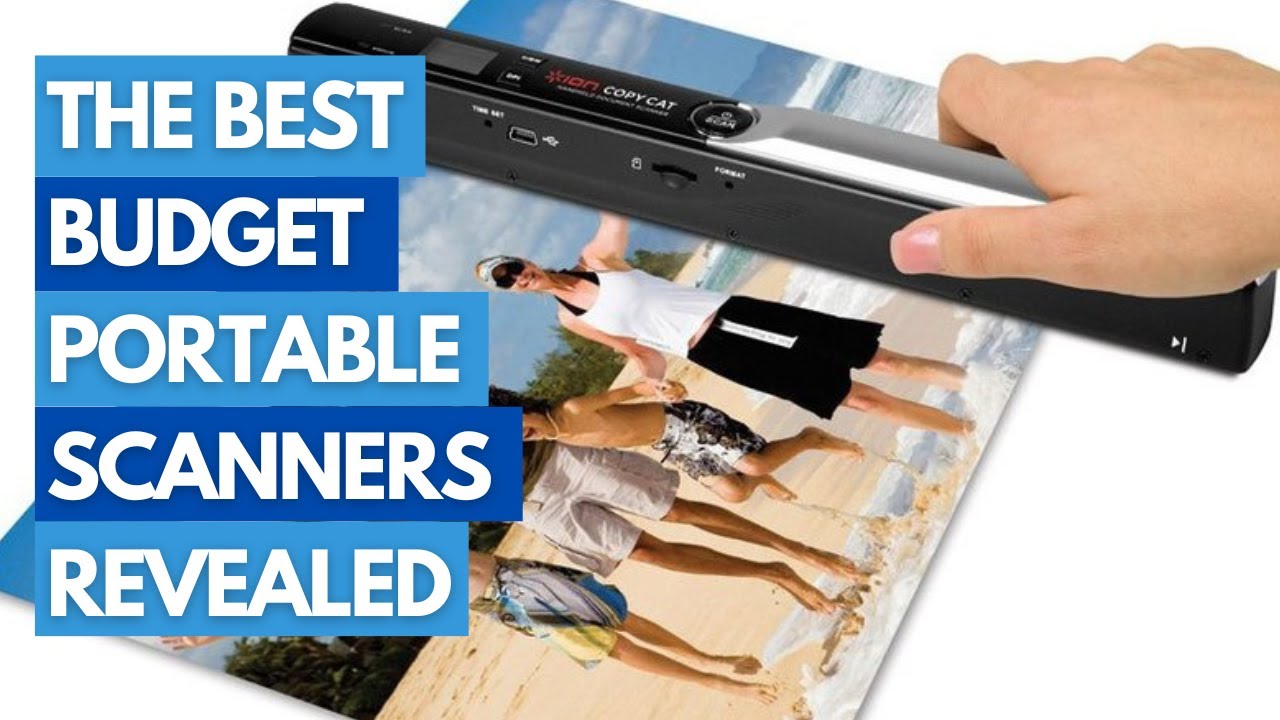 Best Budget Portable Scanners For 2024: Top 5 Picks for On-the-Go Scanning