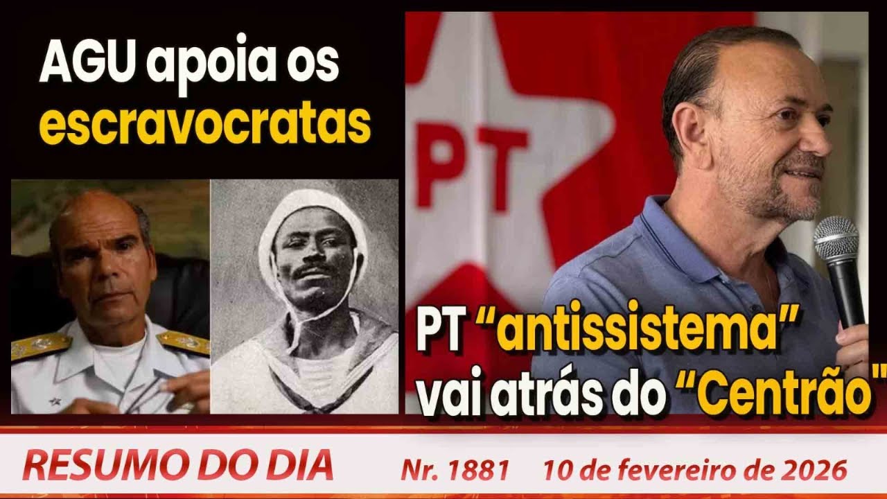 AGU apoia os escravocratas. PT “antissistema” vai atrás do “Centrão