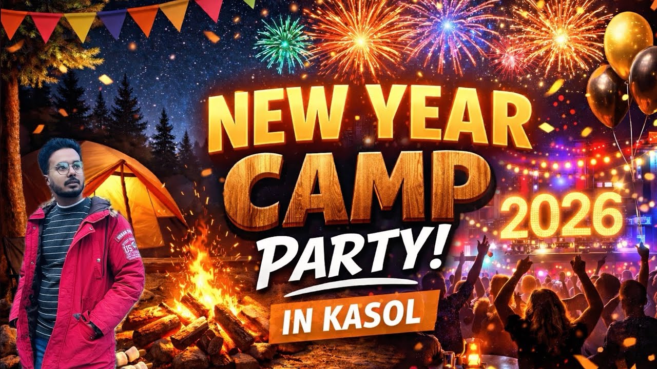 🌄 Jibhi to Kasol Journey | Birthday Celebration & New Year Party at Camp Rudraksha