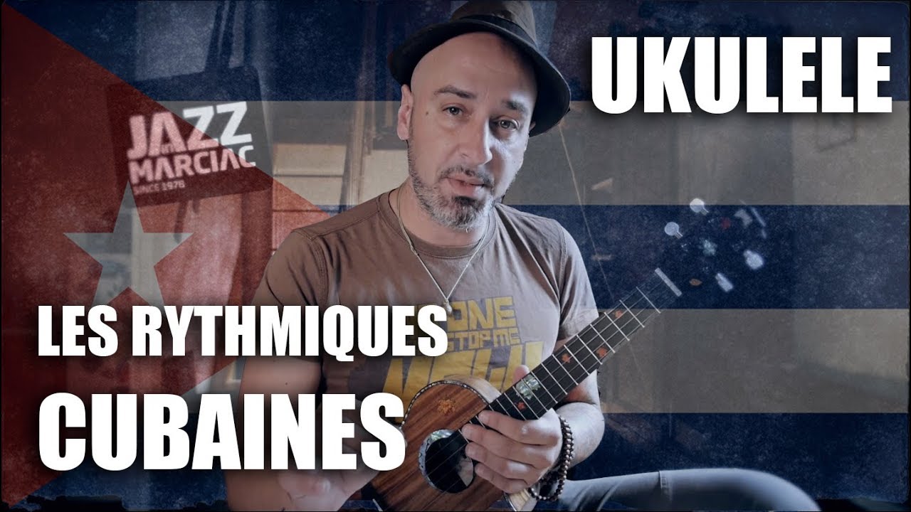 UKULELE : LES RYTHMIQUES CUBAINES (DEBUTANT CUBAN STYLE)