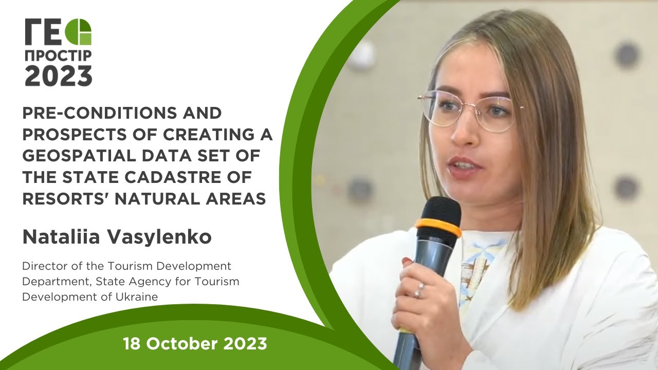 Geospace 2023 Nataliia Vasylenko Creating State cadastre of resorts' natural areas spatial data