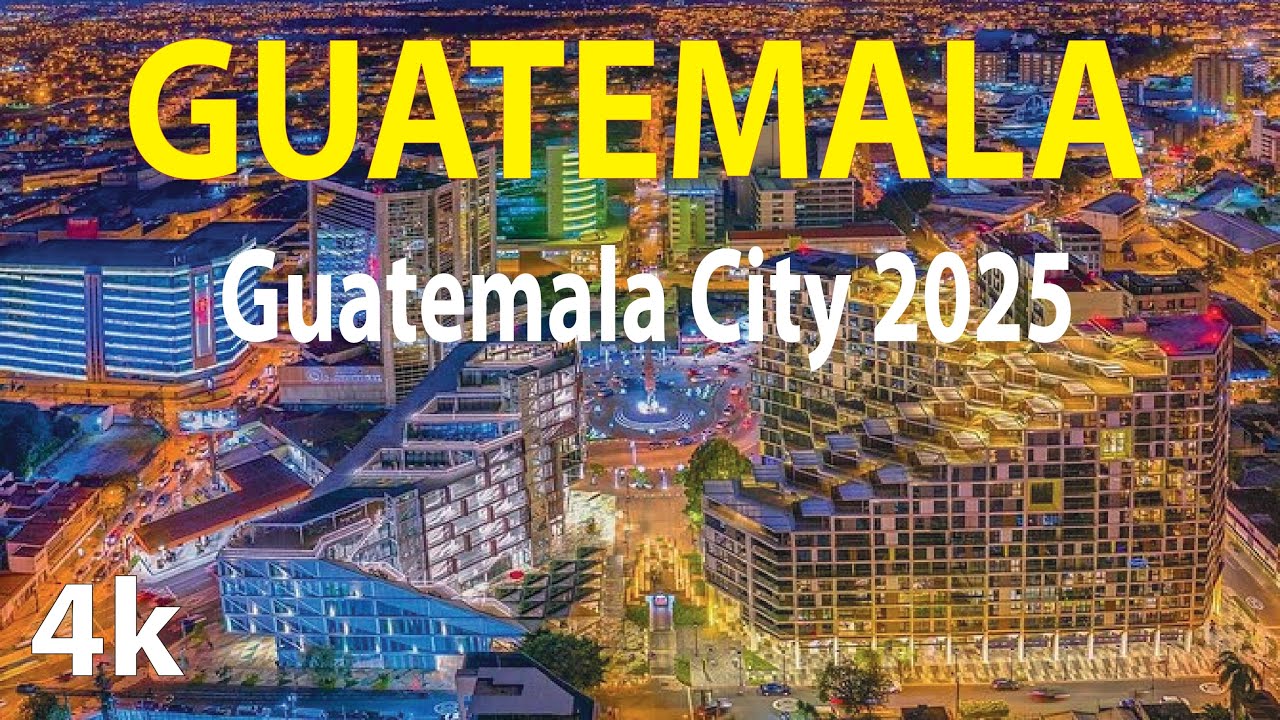 Guatemala City - Guatemala 4K By Drone 2025