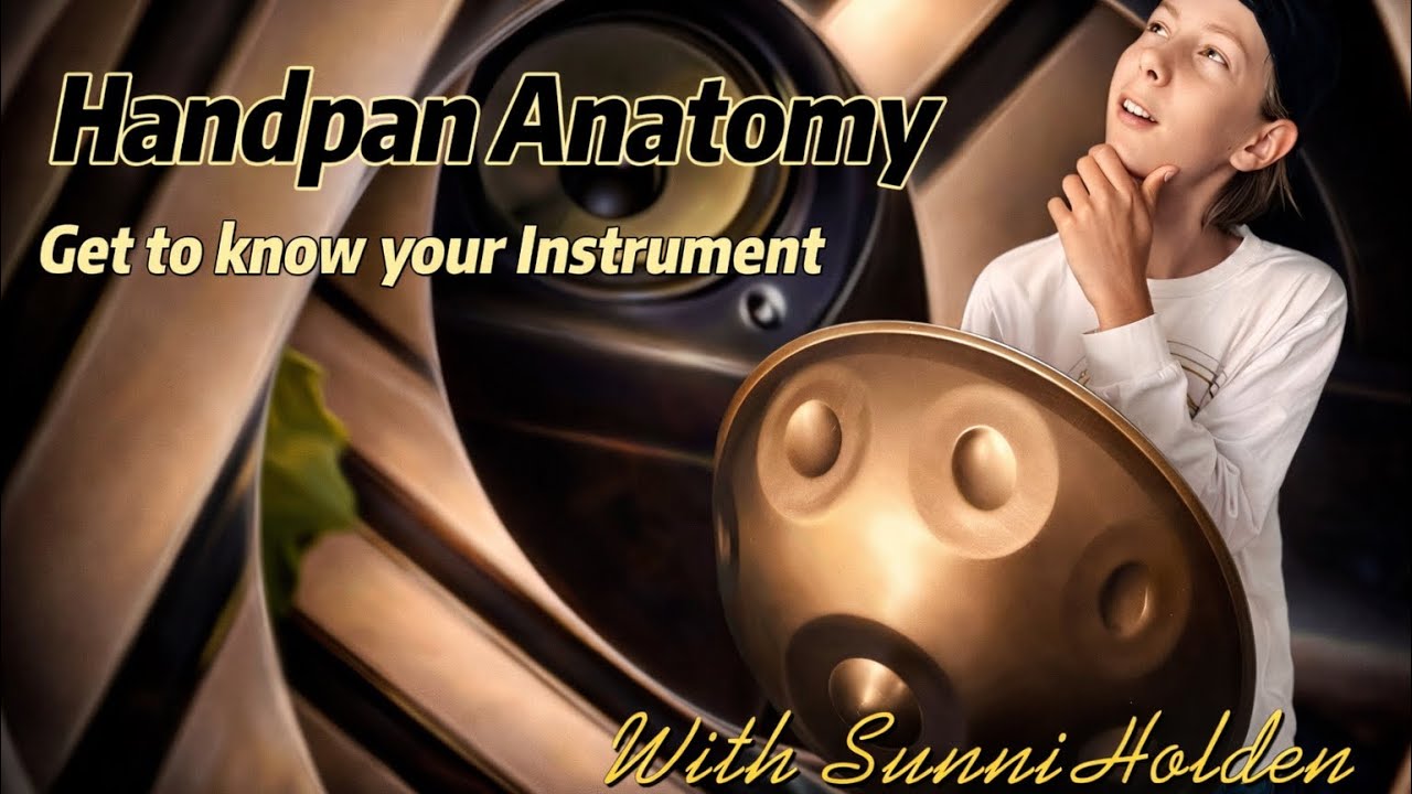 Handpan Anatomy | Get To Know Your Instrument 