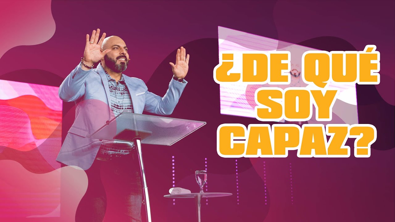 ¿De qué soy capaz? - Pastor Iván Vindas