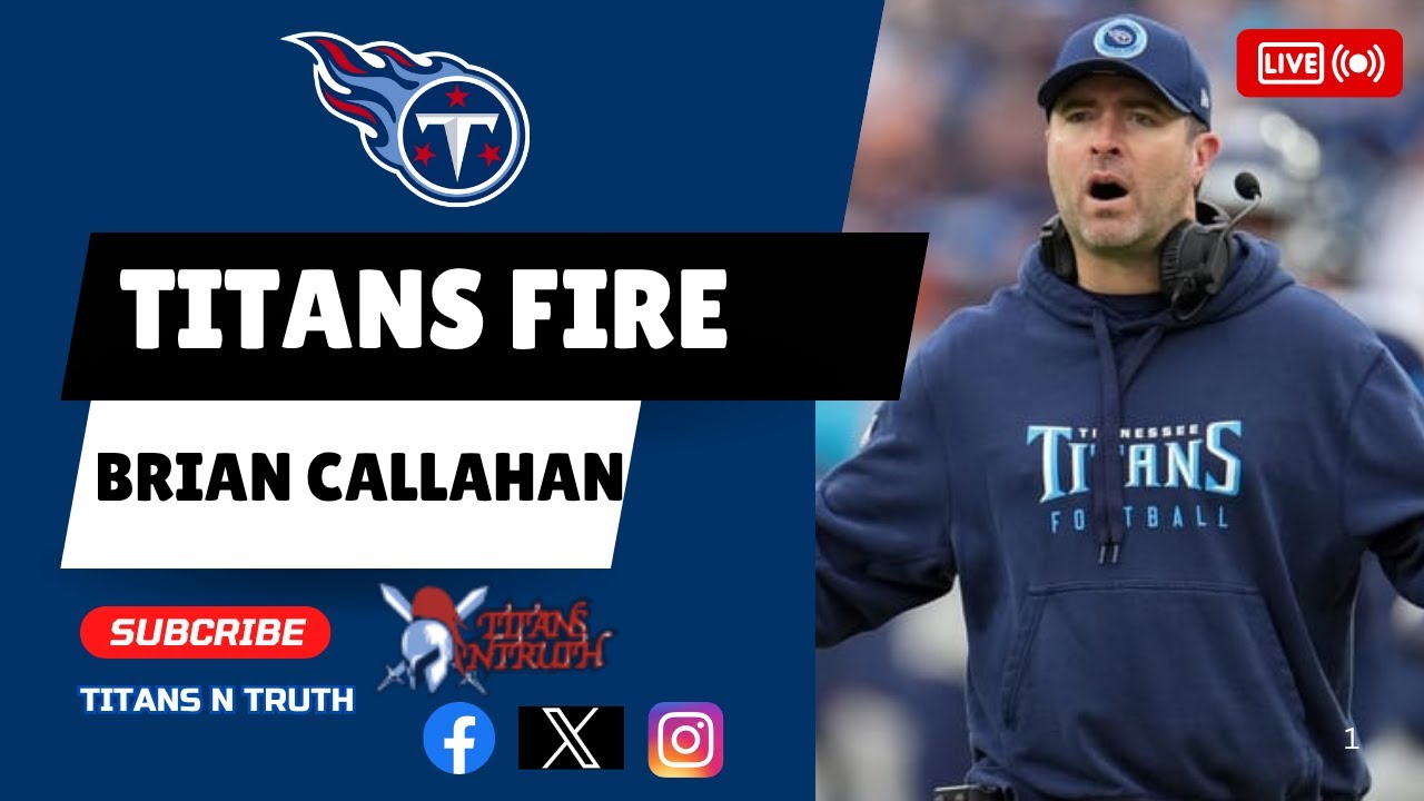TNT Breaking News: Titans Fire HC Brian Callahan