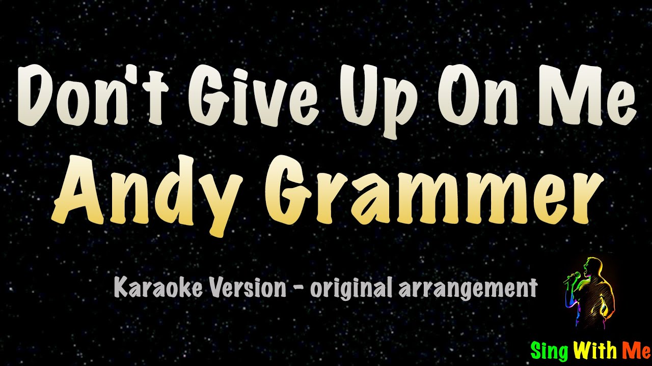 Andy Grammer - Don't Give Up On Me (Новая Караоке Версия)