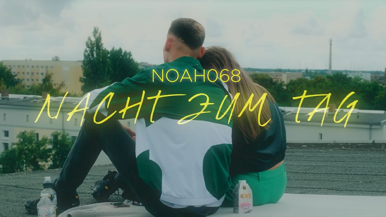 Nacht zum Tag -  Noah068 (Official Video)