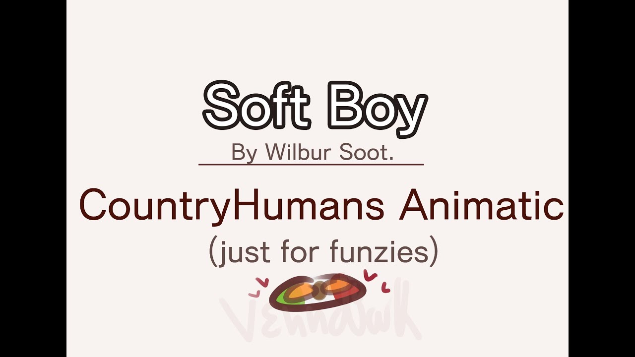 Soft Boy - Countryhumans Animatic