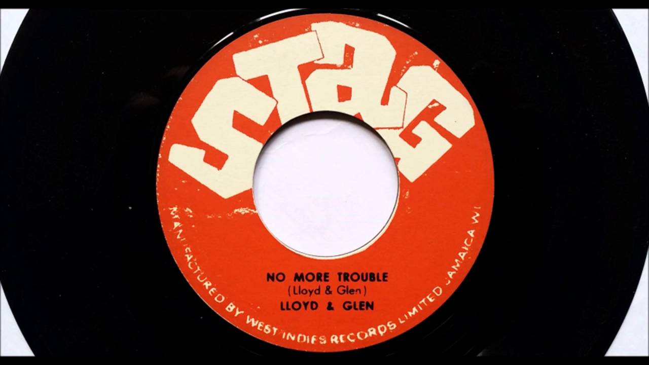 Lloyd & Glen - No More Trouble