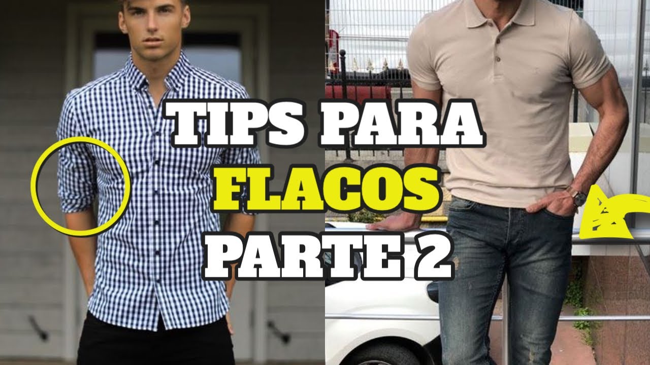 Cómo VESTIR si eres FLACO – PARTE 2