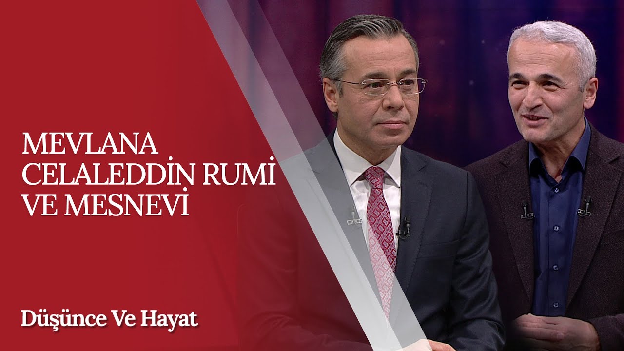 Mevlana Celaleddin Rumi ve Mesnevi | Düşünce ve Hayat (33. Bölüm)