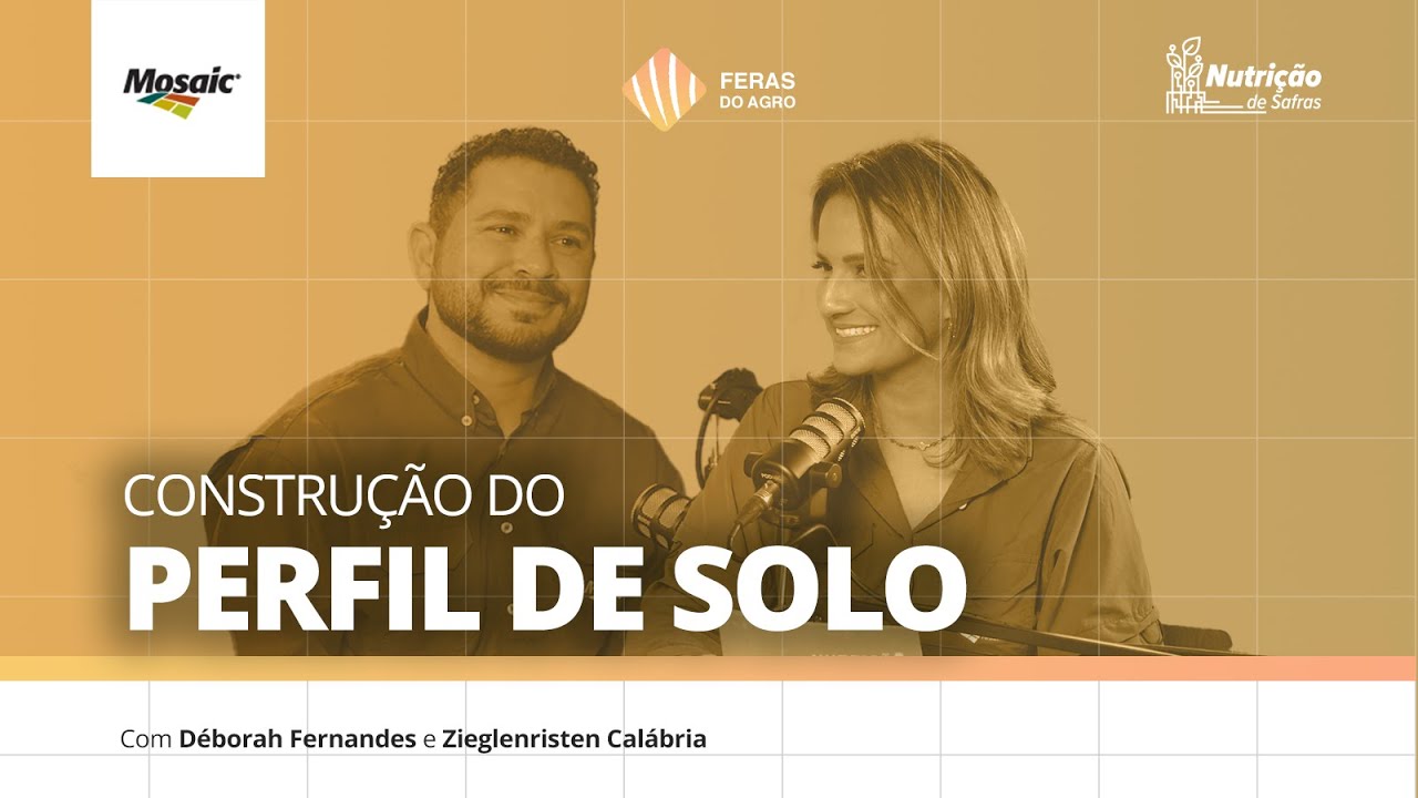 Feras do Agro [#17] - Construção do perfil do solo
