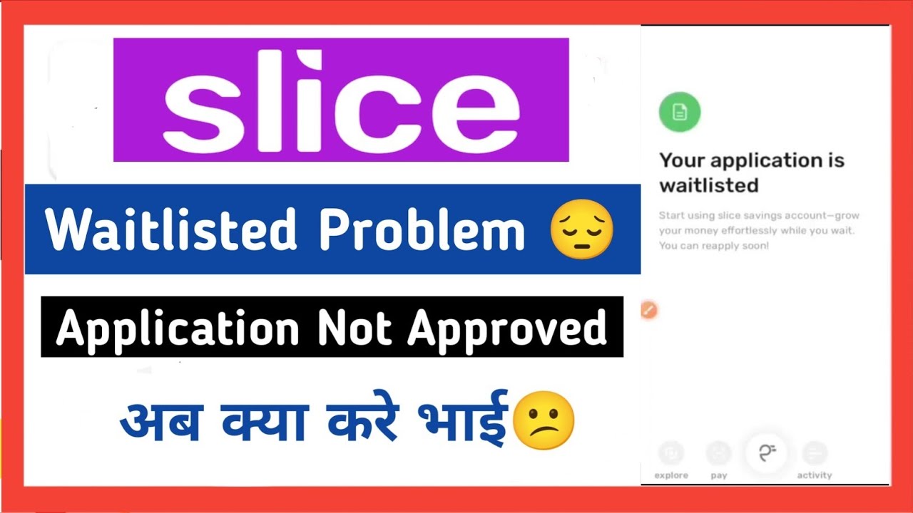 Slice Waitlisted Problem 😞 | Slice Loan App Waitlisted | Slice App Not Approved😞