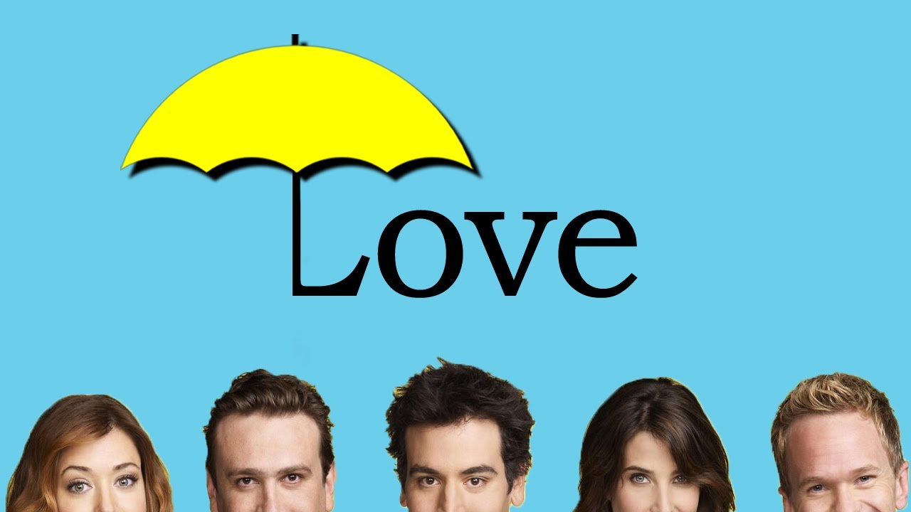 What How I Met Your Mother taught me about Love