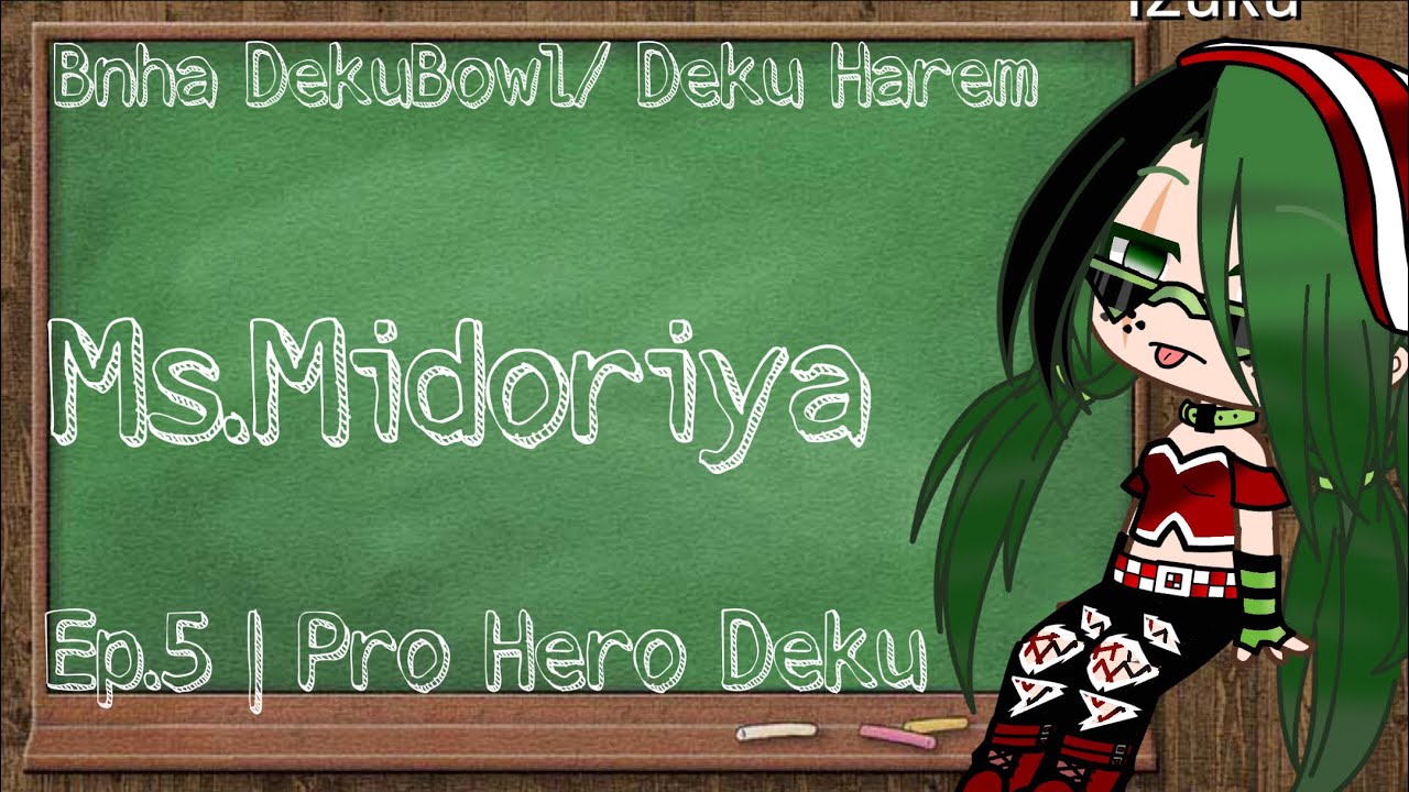 Teacher Deku | Ep.5 “Pro Hero: Deku!” | Bnha Dekubowl