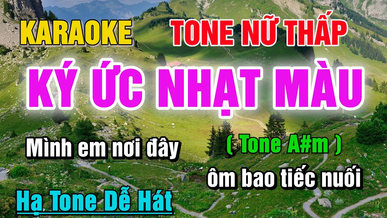 Karaoke Ký Ức Nhạt Màu Tone Nữ Thấp Hạ Tone Dễ Hát (Tone A#m)