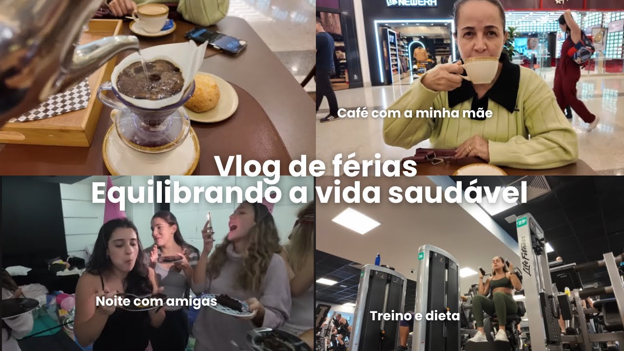 vlog, rotina de férias, shopping com minha mãe, noite com amigas, treinos