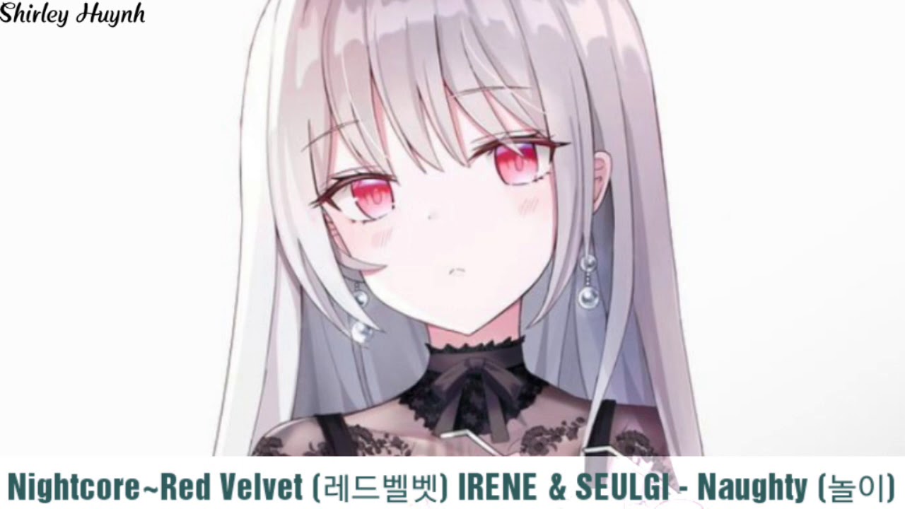 【Nightcore】~Red Velvet (레드벨벳) IRENE & SEULGI - Naughty (놀이)