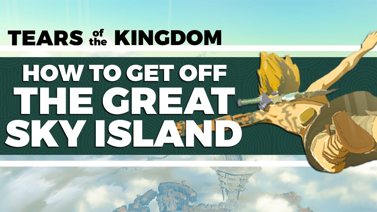 How to Get Off the Great Sky Island in Tears of the Kingdom