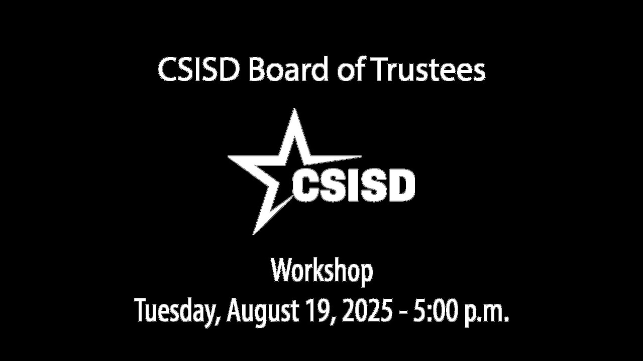 CSISD Board Meeting 8/19/2025 - Workshop