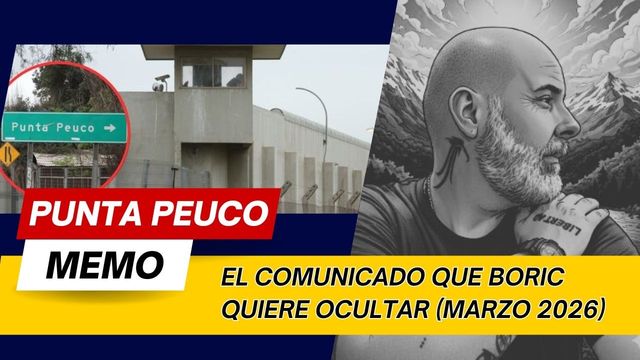 🚨 EXCLUSIVO: El Memorándum de Punta Peuco que Boric quiere ocultar (Marzo 2026)