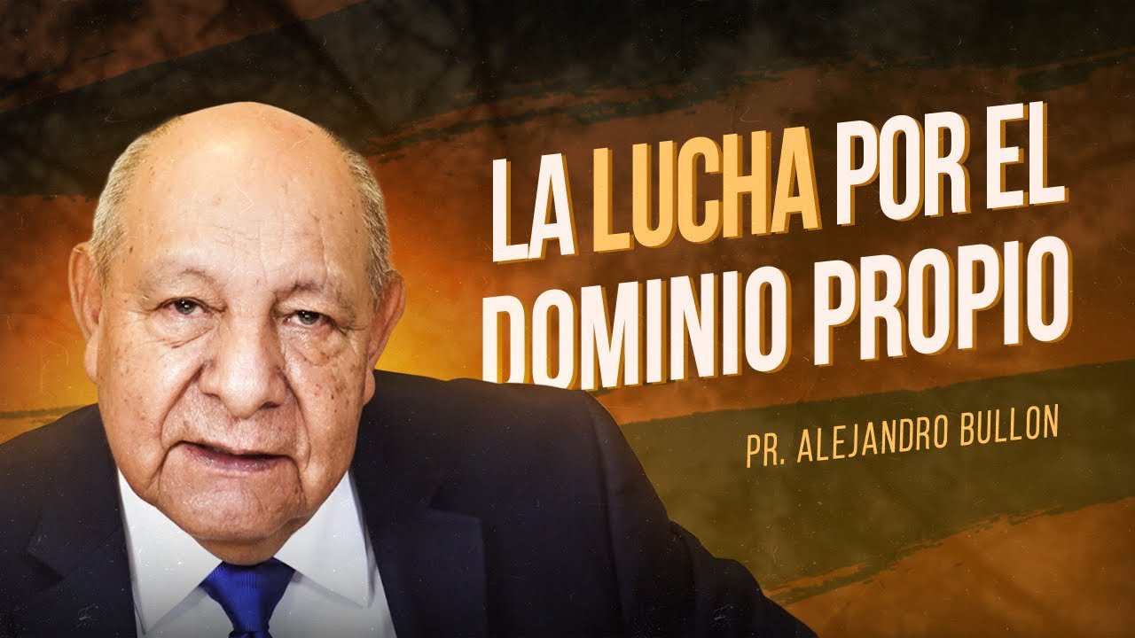 Pr. Bull&oacute;n - La lucha por el dominio proprio