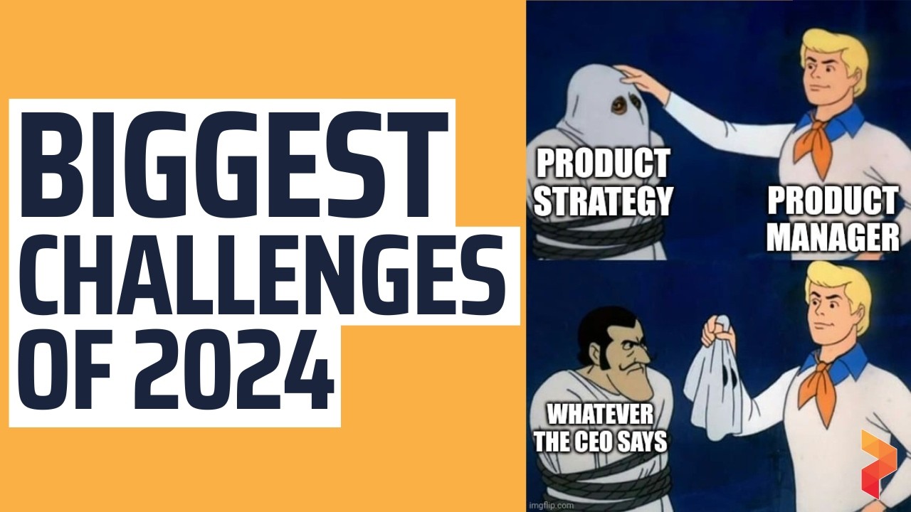 Top 5 Challenges Product Manager's Faced in 2024