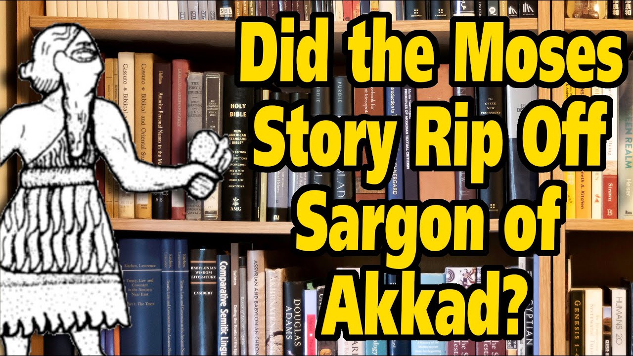 Q&A #18: Is the Story of Moses a Rip Off of Sargon of Akkad?