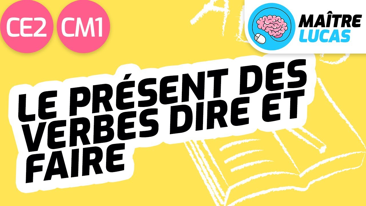 Présent des verbes dire et faire CE2 - CM1 - Cycle 2 et 3 - Français- Étude de la langue conjugaison