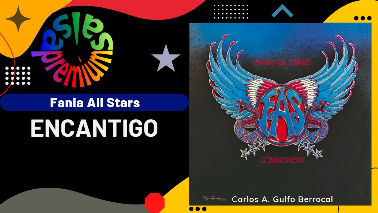 🔥ENCANTIGO por FANIA ALL STARS con CELIA CRUZ y PETE 