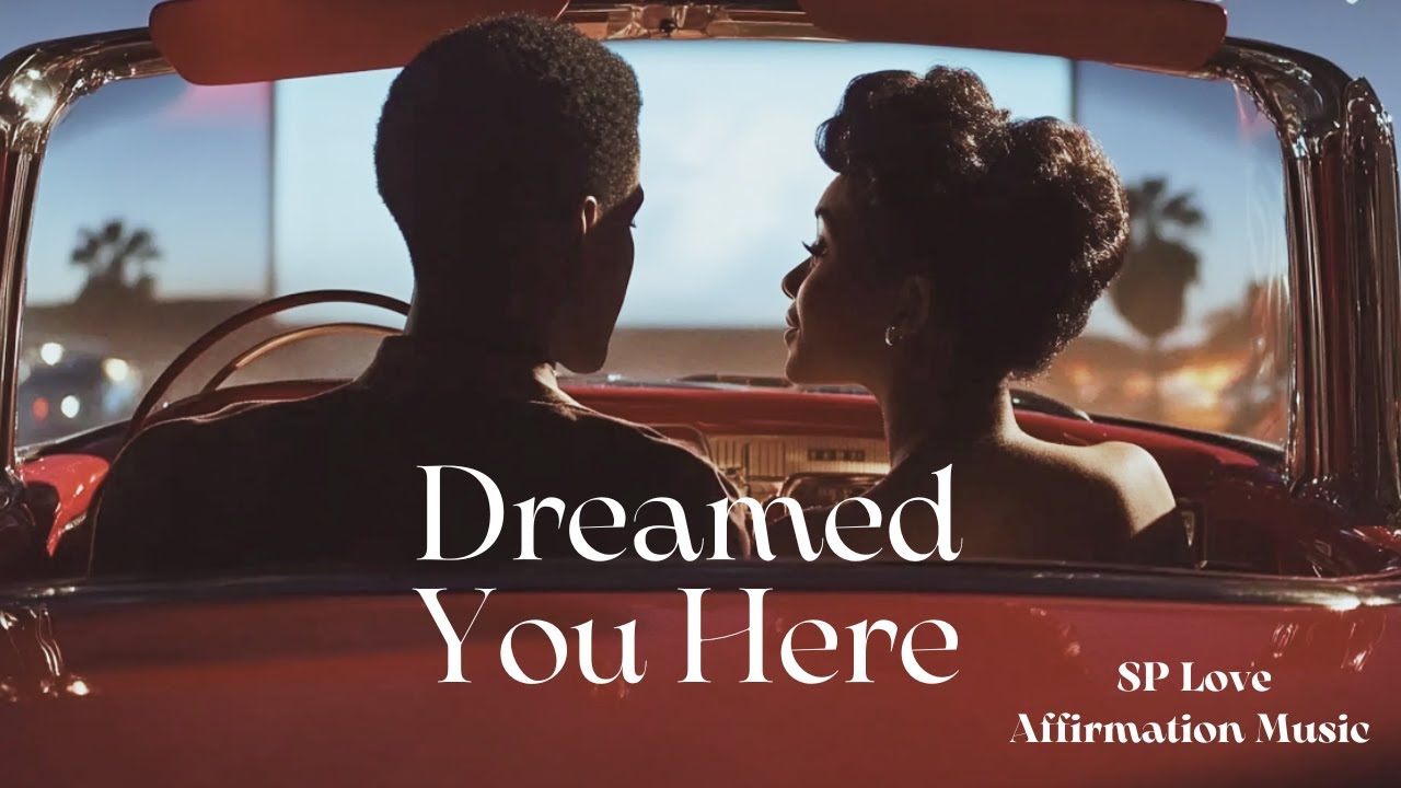 Manifestation Song - Dreamed You Here ❤️ Specific Person SP | Love Affirmation Music | Soulful
