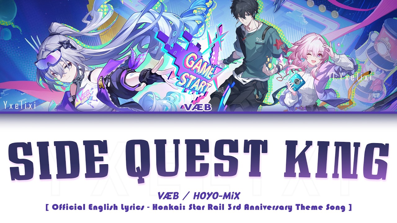 Side Quest King - V&AElig;B x HOYO-MiX | Official English Lyrics HSR 3rd Anniversary Theme Full