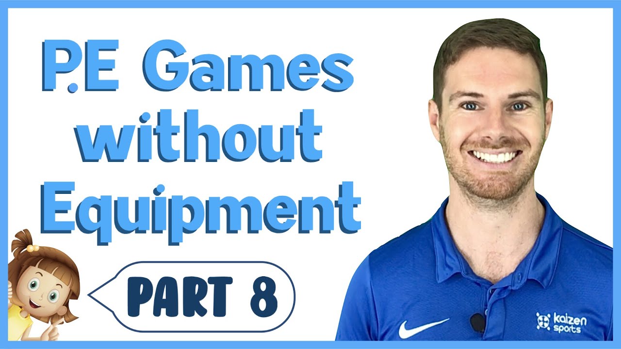 P.E Games NO Equipment | Part 8