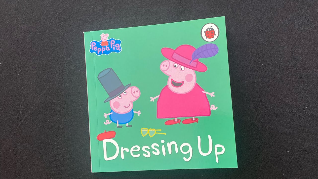 1. Dressing Up (The Amazing Peppa Pig Collection) - Read Aloud Books For Children and Toddler