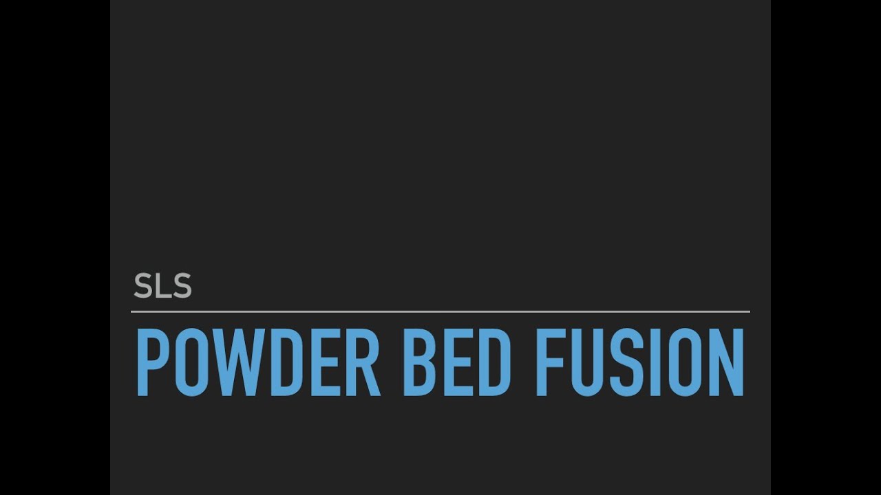 Powder Bed Fusion
