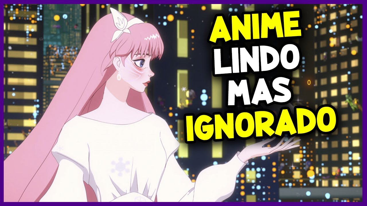 O ANIME MARAVILHOSO QUE NINGUÉM VIU!