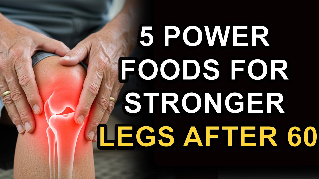 Eat These 5 Foods for Stronger Legs and Less Pain After 60