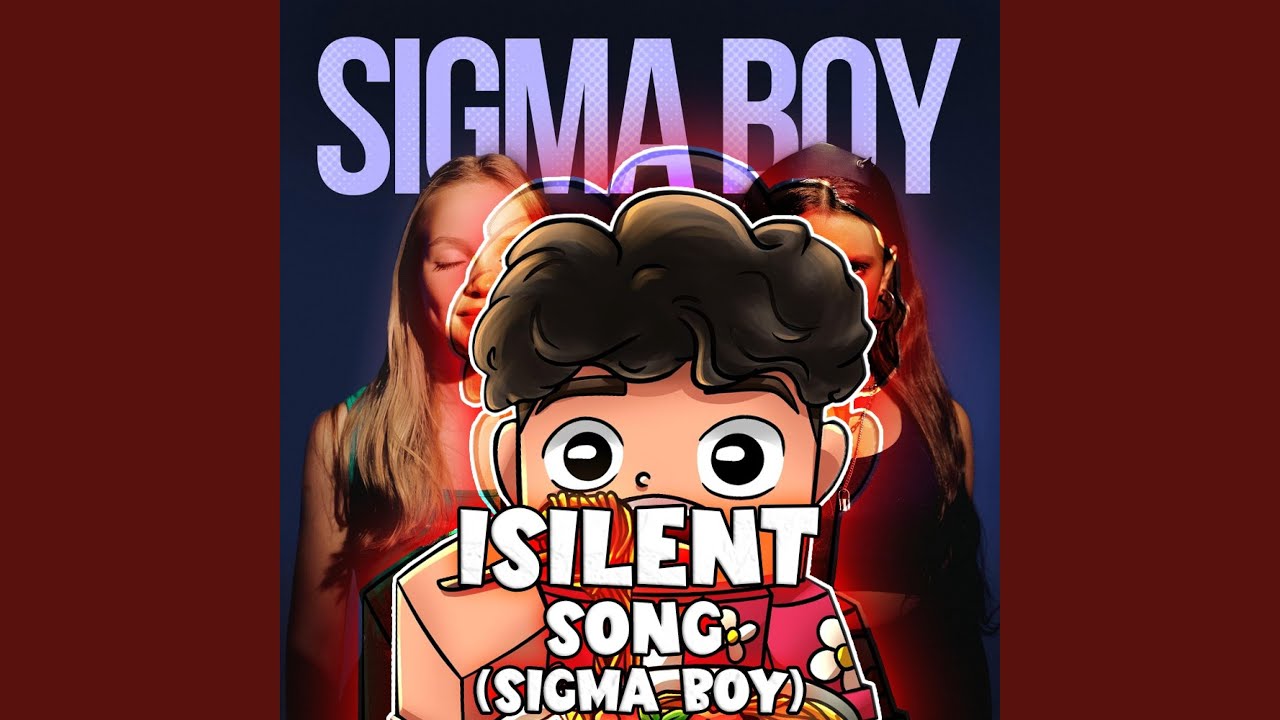 ISILENT SONG (Sigma Boy)