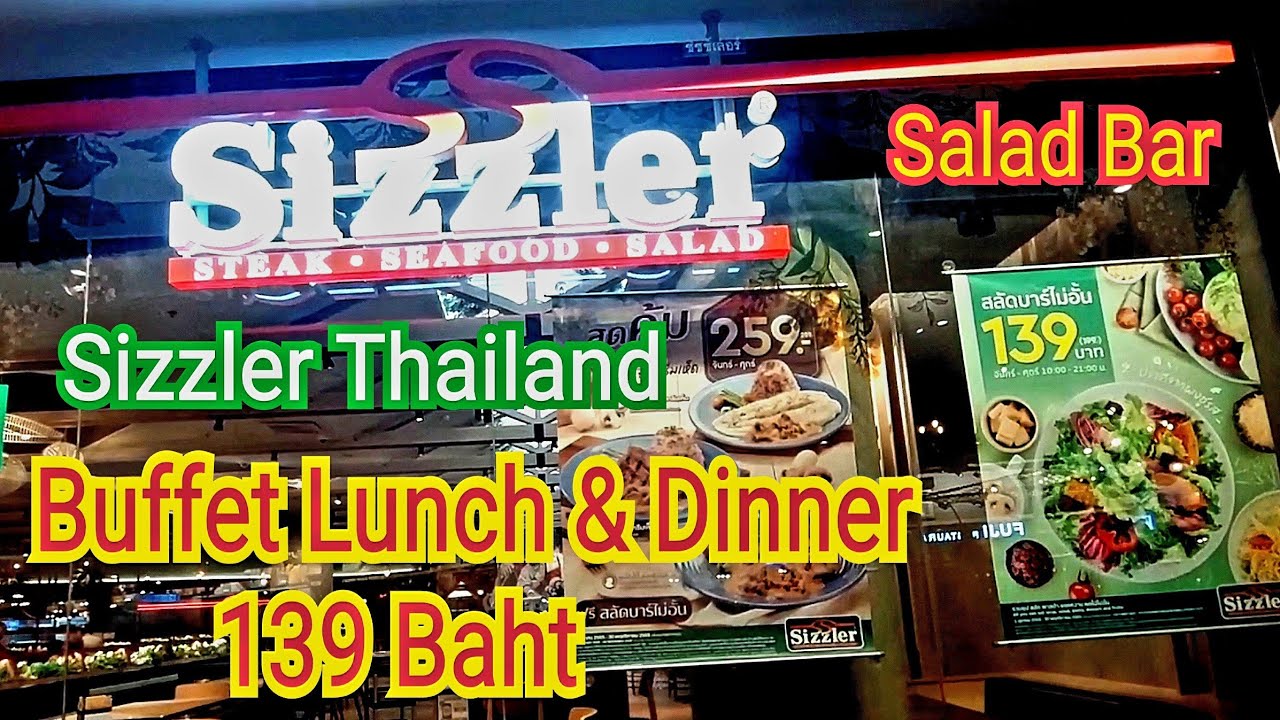 Sizzler Terminal 21 Pattaya / Buffet Lunch and Dinner 139 Baht | Salad Bar / Sizzler Thailand Cheap