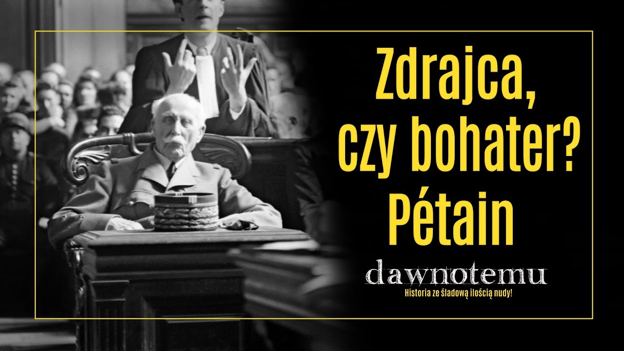 dawnotemu - Zdrajca, czy bohater? - Philippe P&eacute;tain