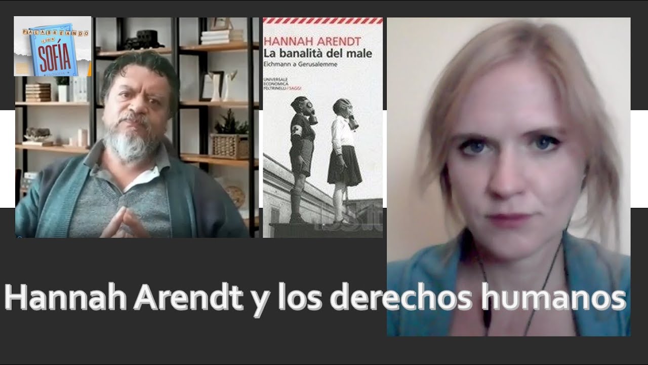 Palabreando con Sofia : Hannah Arendt y los derechos humanos
