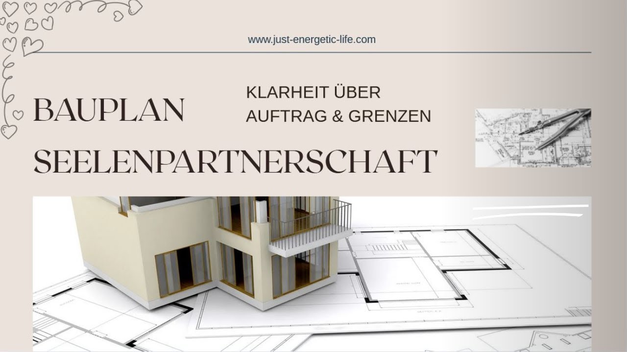 Energetischer Bauplan deiner Seelenpartnerschaft /Dualseelenbegegnung