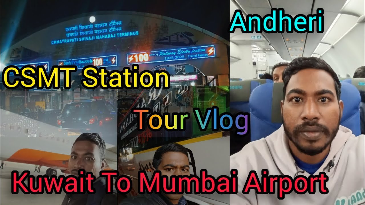 Kuwait To Mumbai Airport 👍 Andheri CSMT Station Tour Vlog 👈