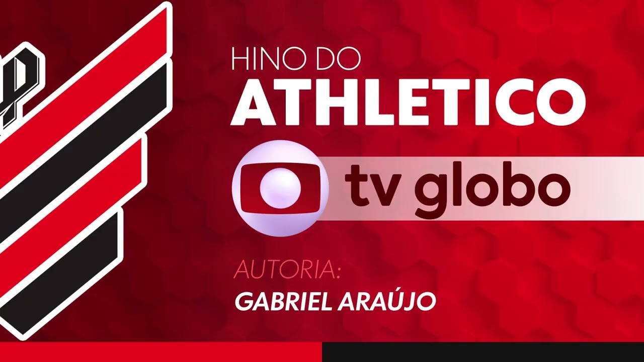 Hino do Athletico Paranaense | TV Globo