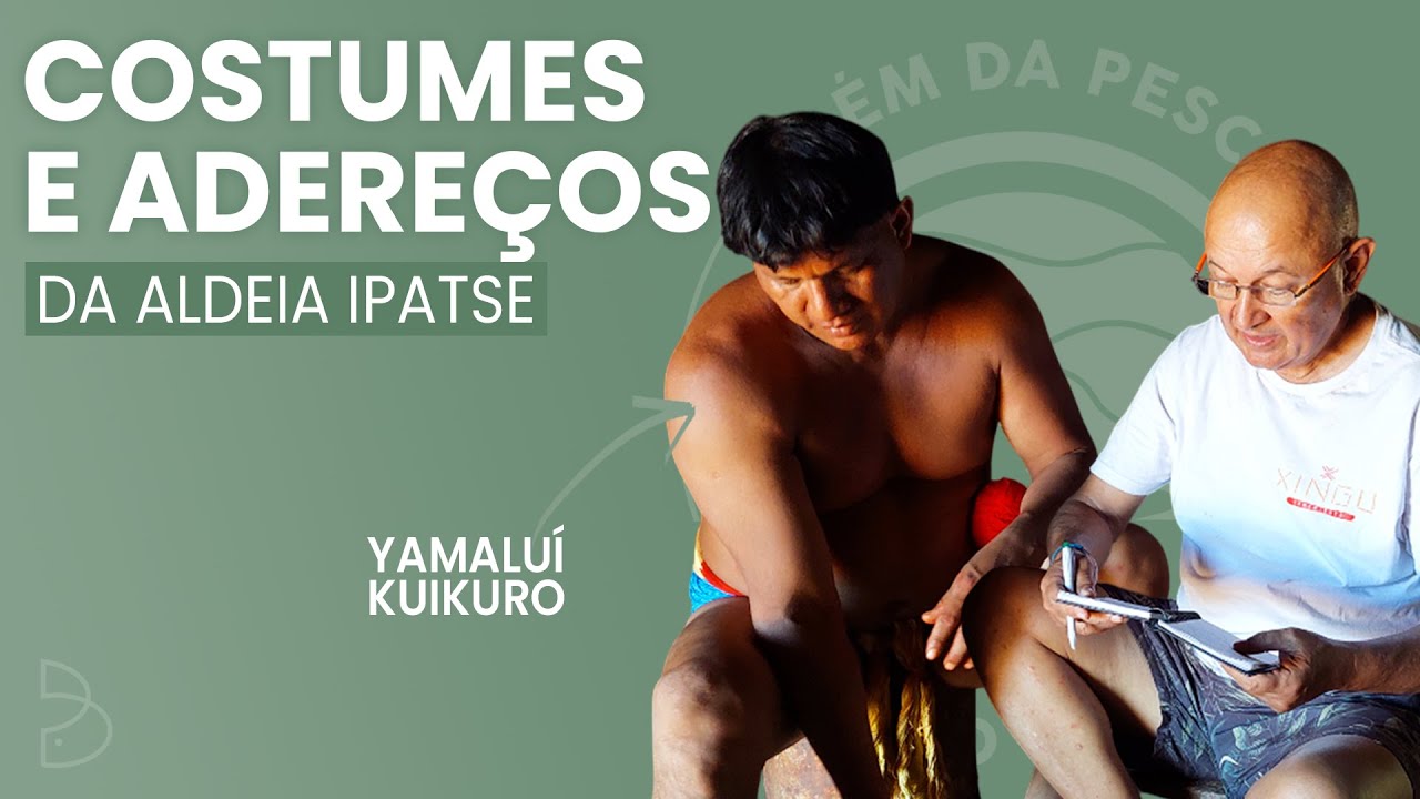 Cultura Kuikuro com Yamaluí da aldeia Ipatse | Além da Pesca #005