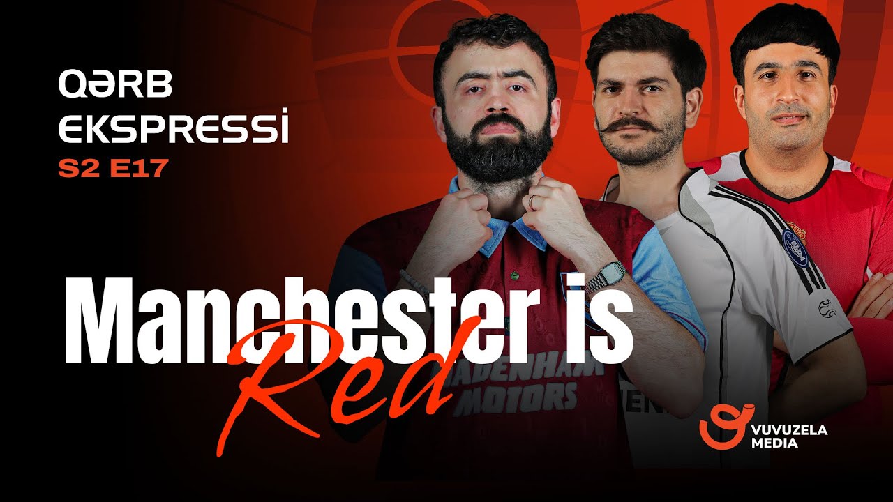 Manchester derbisi, La liga'da &ccedil;empionluq yarışı, Qarabağ və Frankfurt oyunu | QƏRB EKSPRESSİ S2E18