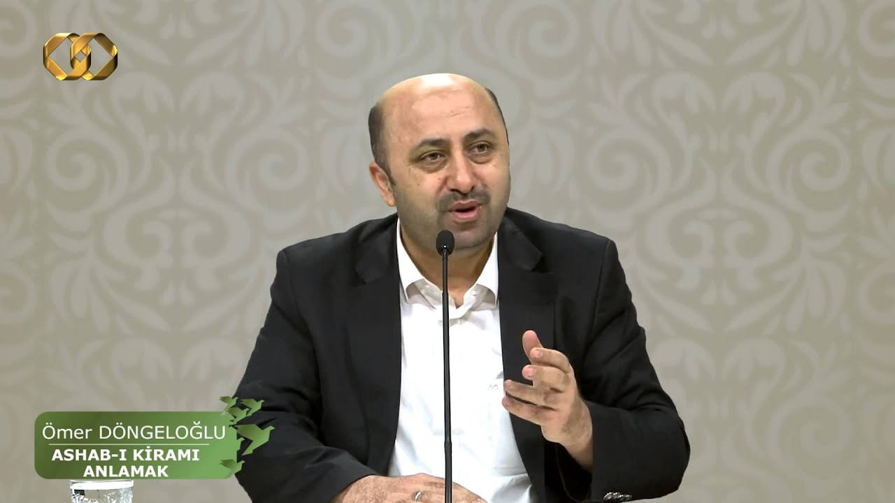 21) Ömer DÖNGELOĞLU - Ashab-ı Kiramı Anlamak - Karakter Eğitimi