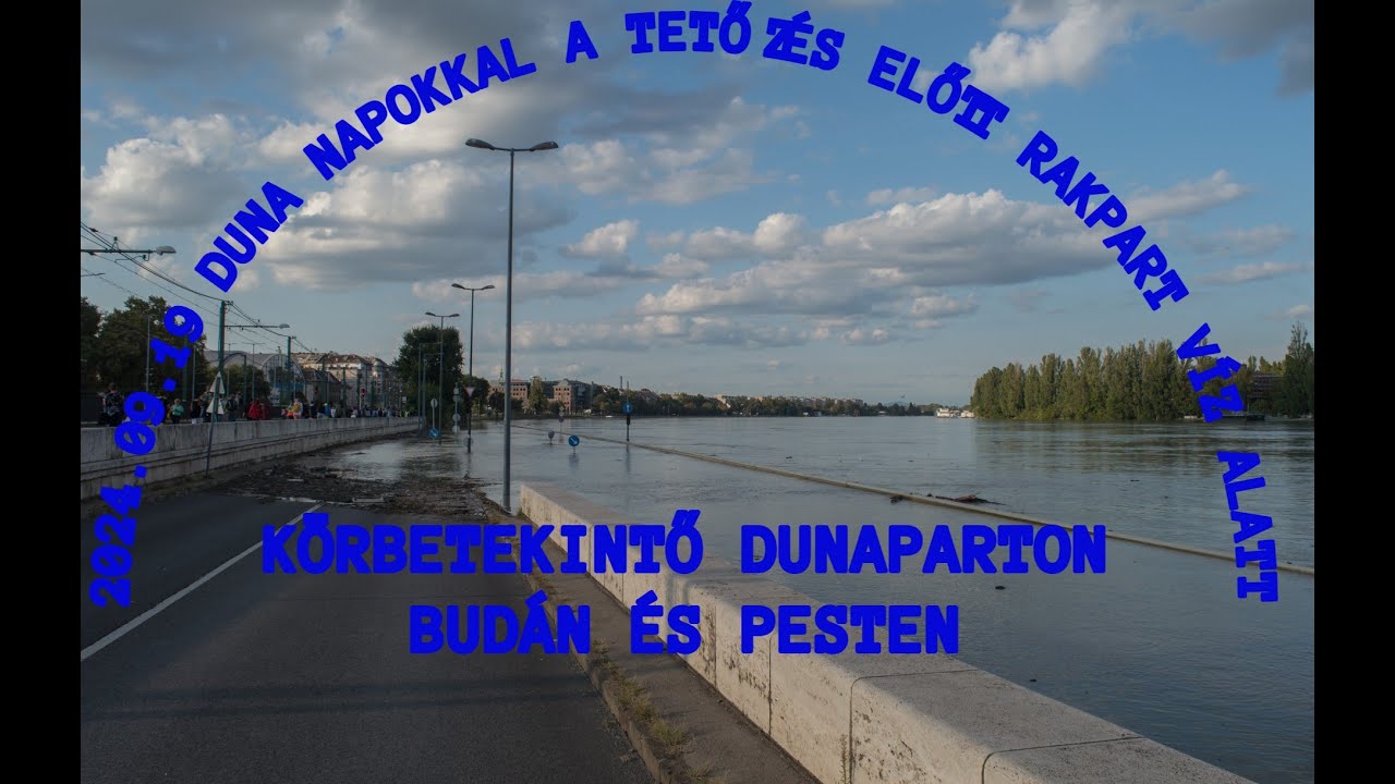 2024.09.19 Árad a Duna, pár nappal a tetőzés előtti körbetekintő. Rakpart víz alatt