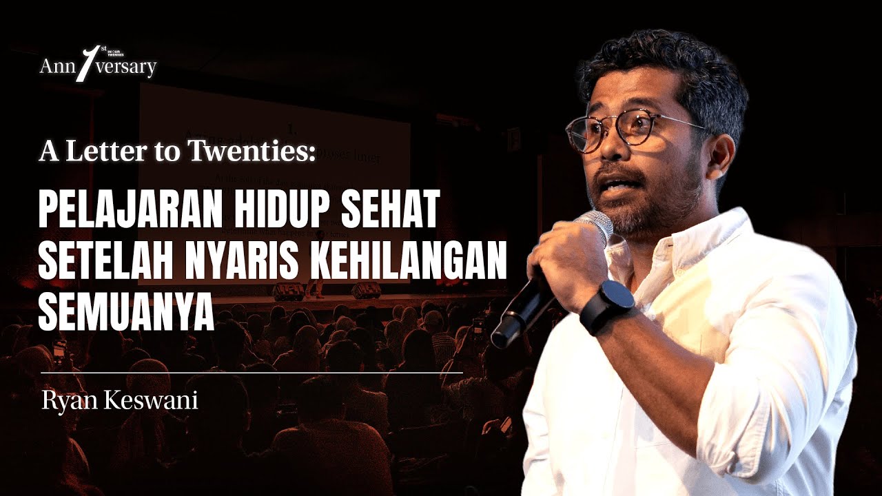 Surat Untuk 20an: Yang Kamu Lakukan di Umur 20-an Bisa Selamatkan Kamu di Masa Depan | Ryan Keswani