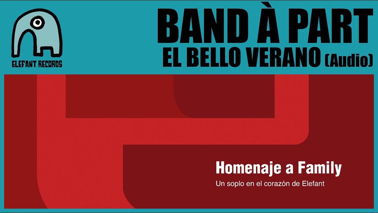 BAND &Agrave; PART - El Bello Verano (Homage To Family 2014) [Audio]